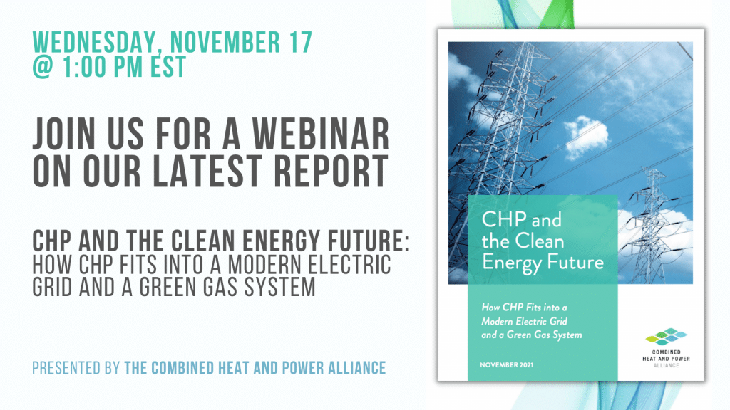 CHP and the Clean Energy Future: How CHP Fits into a Modern Electric Grid and a Greener Gas System