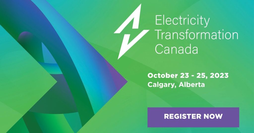 Green, blue and purple background with white text that reads "Electricity Transformation Canada. October 23-25, 2023. Calgary, Alberta". Purple button with white text reads "Register Now".