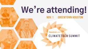 White and orange background of panelists and people shaking hands with text that reads "We're attending! Nov. 1 Greentown Houston". Greentown Labs logo is also present with text that reads "Climatetech Summit".